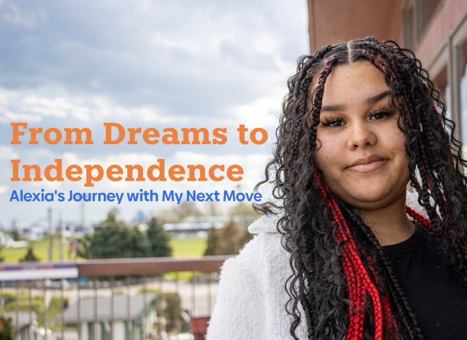 From Dreams to Independence: Alexia's Journey with My Next Move